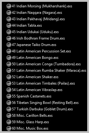 Orchestral and Ethnic Percussion Apple EXS24 .exs Sample Library: Acoustic Drum, Orchestral Percussion, Celesta, Celeste, Cymbal, Reverse Cymbal, Mallet Percussion, Crotales, Gockenspiel, Marimba, Vibraphone, Xylophone, Percussion Hits, Sleigh Bells, Tambourine, Timpani, Triangle, Tubular Bells, Chimes, Whip, Slapstick, Wood Block, African Percussion, Bendir, Djembe, Goblet Drum, Slit, Log Drum, Bata Drum, Cabasa, Afro-Latin American Percussion, Shekere, Caxixi, Riq, Frame Drum, Asian Gong, Temple Block, Cuica Drum, Brazilian Percussion, Surdo Drum, Almglocken, Cowbells, Indian Percussion, Dholak, Dukki Tarang, Ghatam, Khanjira, Ganjira, Khol, Mrdanga, Morsing, Mukharshank, Naqqara, Nagara, Pakhavaj, Mridang, Tabla, Udukai, Uduku, Bodhran, Taiko Drum, Bongo, Conga, Tumbadora, Rumba Shaker, Maraca, Shaker, Timbales, Pailas, Vibraslap, Castanets, Singing Bowl, Resting Bell, Darbuka, Carillon Bells, Glass Harp, Music Box, Guiro, Claves